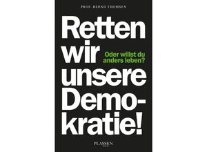 9783864709678 - Retten wir unsere Demokratie! - Bernd Thomsen Kartoniert (TB)