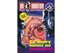 9783864737657 - Dr Morton 100 Sir Henry kommt ins Schleudern - John Ball Kartoniert (TB)