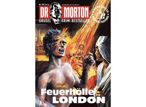 9783864737794 - Dr Morton 102 Feuerhölle London - John Ball Taschenbuch