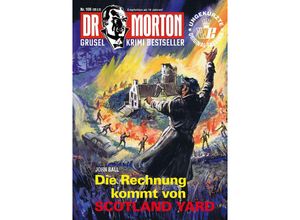 9783864737831 - Dr Morton 106 Die Rechnung kommt von Scotland Yard - John Ball