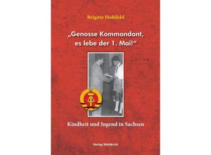 9783864761249 - Genosse Kommandant es lebe der 1 Mai! - Brigitte Hohlfeld Gebunden