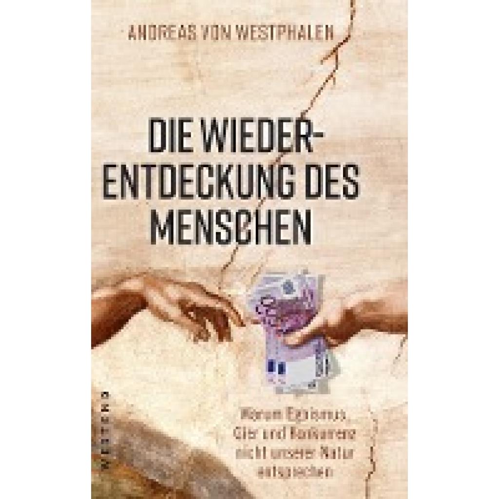 9783864892134 - Die Wiederentdeckung des Menschen - Andreas von Westphalen Kartoniert (TB)