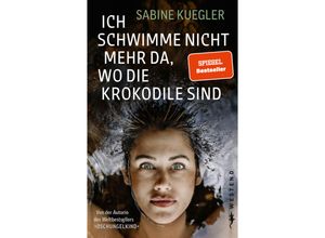 9783864894275 - Ich schwimme nicht mehr da wo die Krokodile sind - Sabine Kuegler Gebunden