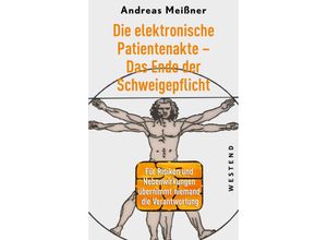 9783864894725 - Die elektronische Patientenakte - vom Ende der Schweigepflicht - Andreas Meißner Kartoniert (TB)