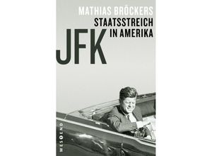 9783864899218 - JFK - Staatsstreich in Amerika - Mathias Bröckers Kartoniert (TB)