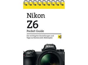 9783864907012 - Pocket Guide   Nikon Z6 Pocket Guide Kartoniert (TB)