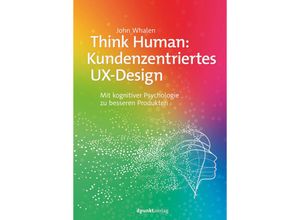 9783864907159 - Think Human Kundenzentriertes UX-Design - John Whalen Kartoniert (TB)