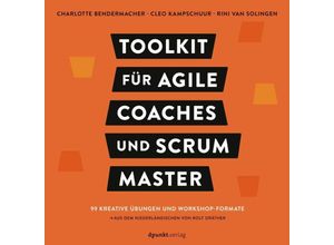 9783864909672 - Toolkit für Agile Coaches und Scrum Master - Charlotte Bendermacher Cleo Kampschuur Rini van Solingen Kartoniert (TB)