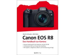 9783864909771 - dpunktkamerabuch   Canon EOS R8 - Martin Schwabe Akki Moto Gebunden