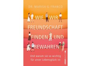 9783864932182 - Wie wir Freundschaft finden und bewahren - Marisa G Franco Kartoniert (TB)