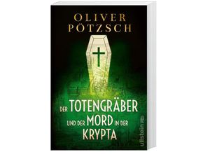 9783864932199 - Oliver Pötzsch - GEBRAUCHT Der Totengräber und der Mord in der Krypta Ein neuer Fall für Leopold von Herzfeldt Die historische Krimireihe mit Wien-Setting perfekt zum Schmökern (Die Totengräber-Serie Band 3) - Preis vom 17112023 061014 h