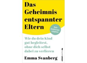 9783864932601 - Das Geheimnis entspannter Eltern - Emma Svanberg Kartoniert (TB)