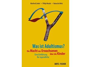 9783865057754 - Was ist Adultismus? - Manfred Liebel Philip Meade Kartoniert (TB)