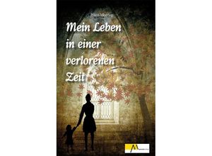 9783865121929 - Mein Leben in einer verlorenen Zeit - Hans Montag Taschenbuch