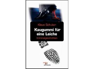 9783865201065 - Kaugummi für eine Leiche - Klaus Schuker Kartoniert (TB)