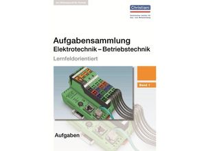 9783865222671 - Aufgabensammlung Elektrotechnik - BetriebstechnikBd1 - Hermann Wellers Kartoniert (TB)