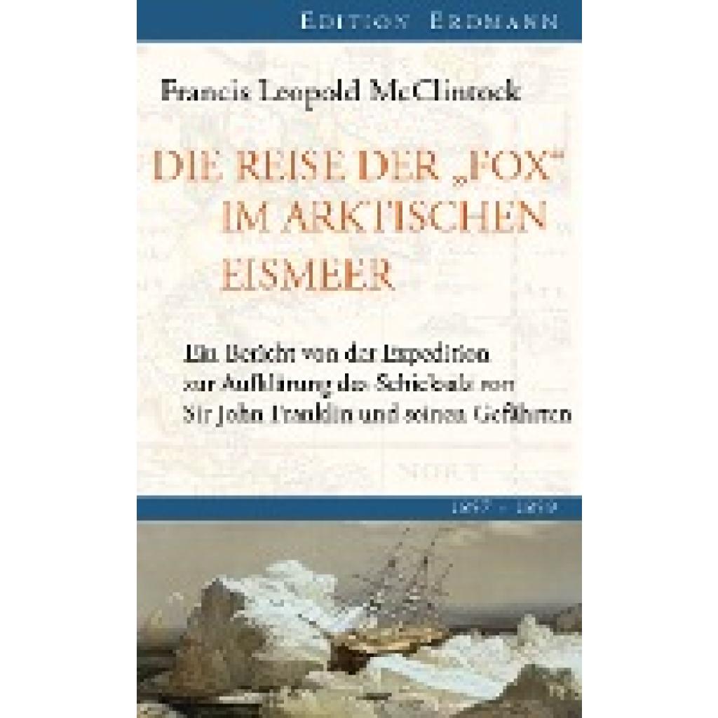 9783865398147 - Alte Abenteuerliche Reiseberichte Die Reise der Fox im arktischen Eismeer - Francis L McClintock Leinen 9783865398147 - Alte Abenteuerliche Reiseberichte Die Reise der Fox im arktischen Eismeer - Francis L McClintock Leinen