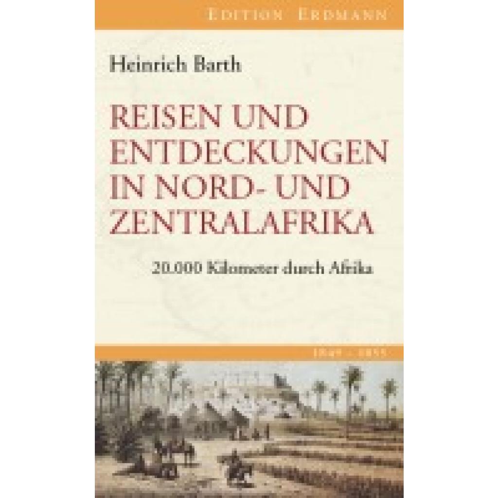 9783865398277 - Die 100 bedeutendsten Entdecker   Reisen und Entdeckungen in Nord- und Zentralafrika - Heinrich Barth Leinen 9783865398277 - Die 100 bedeutendsten Entdecker   Reisen und Entdeckungen in Nord- und Zentralafrika - Heinrich Barth Leinen