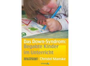 9783865414434 - Das Down-Syndrom - Begabte Kinder im Unterricht - Christel Manske Kartoniert (TB)