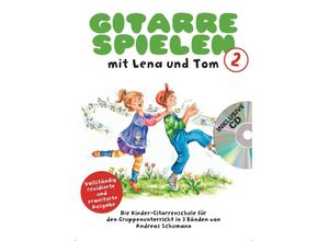 9783865438188 - Gitarre Spielen mit Lena und Tom   Gitarre Spielen mit Lena und Tom - Band 2 CD-EditionTl2 - Andreas Schumann Kartoniert (TB)