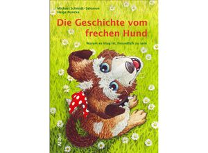 9783865690418 - Die Geschichte vom frechen Hund - Michael Schmidt-Salomon Gebunden