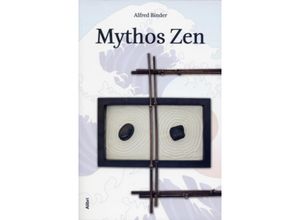 9783865690579 - Mythos Zen - Alfred Binder Kartoniert (TB)