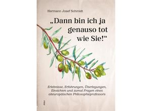 9783865691552 - Dann bin ich ja genauso tot wie Sie! - Hermann Josef Schmidt Taschenbuch