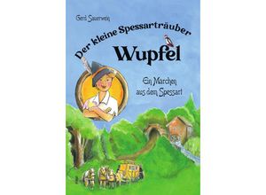 9783865693655 - Der kleine Spessarträuber Wupfel - Gerd Sauerwein Taschenbuch