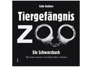 9783865693822 - Tiergefängnis Zoo - Colin Goldner Kartoniert (TB)