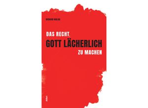 9783865693839 - Das Recht Gott lächerlich zu machen - Richard Malka Kartoniert (TB)