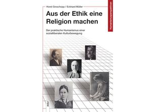 9783865693976 - Aus der Ethik eine Religion machen - Horst Groschopp Eckhard Müller Gebunden