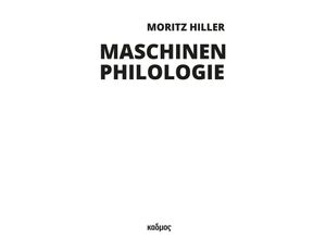 9783865995094 - Maschinenphilologie - Moritz Hiller Leinen