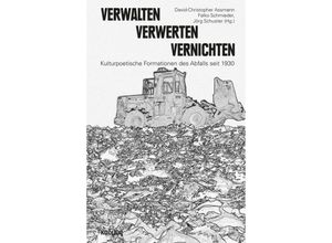 9783865995292 - Verwalten - Verwerten - Vernichten Kartoniert (TB)