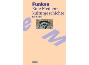 9783865995384 - Reihe des Brandenburgischen Zentrums für Medienwissenschaften - ZeM   Funken - Kai Knörr Kartoniert (TB)