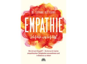 9783866164840 - Empathie - Ich fühle was du fühlst - Stephanie Red Feather Kartoniert (TB)