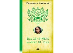 9783866165052 - Das Geheimnis wahren Glücks - Paramahansa Yogananda Kartoniert (TB)