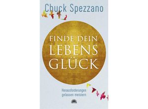 9783866165304 - Finde dein Lebensglück - Chuck Spezzano Kartoniert (TB)