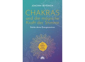 9783866165403 - Chakras und die magische Kraft der Stimme - Joachim Sevenich Kartoniert (TB)