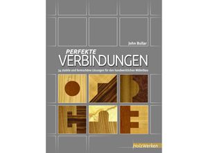 9783866307247 - HolzWerken   Perfekte Verbindungen - John Bullar Gebunden