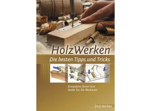 9783866309968 - HolzWerken Die besten Tipps und Tricks Kartoniert (TB)