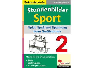 9783866320314 - Stundenbilder Sport Sekundarstufe 2 Spiel Spaß und Spannung beim Geräteturnen Kartoniert (TB)