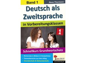 9783866322028 - Deutsch als Zweitsprache in Vorbereitungsklassen 1 Schnellkurs Grundwortschatz - Rena Thormann Kartoniert (TB)