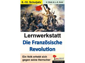 9783866326880 - Lernwerkstatt   Lernwerkstatt Die Französische Revolution - Lynn-Sven Kohl Ulrike Stolz Kartoniert (TB)