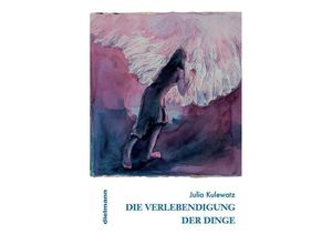 9783866383180 - Die Verlebendigung der Dinge - Julia Kulewatz Gebunden