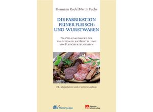 9783866413146 - Allgemeine Fleischer Zeitung (afz)   Die Fabrikation feiner Fleisch- und Wurstwaren - Hermann Koch Martin Fuchs Gebunden