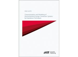 9783866449039 - Characterization and Modeling of Electrochemical Energy Conversion Systems by Impedance Techniques - Dino Klotz Kartoniert (TB)