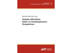 9783866449312 - Globale öffentliche Güter in interdisziplinären Perspektiven - Matthias Maring Kartoniert (TB)