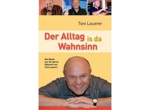 9783866463370 - Der Alltag is da Wahnsinn - Toni Lauerer Gebunden