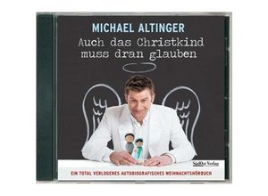 9783866467422 - Auch das Christkind muss dran glauben1 Audio-CD - Michael Altinger (Hörbuch)