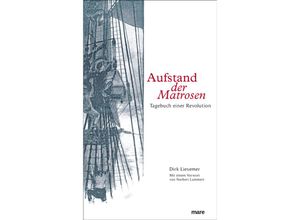 9783866482890 - Aufstand der Matrosen - Dirk Liesemer Gebunden